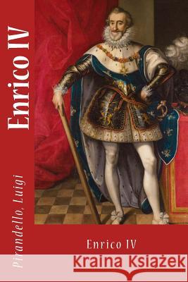 Enrico IV Pirandello Luigi Sir Angels 9781546629993 Createspace Independent Publishing Platform