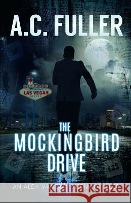 The Mockingbird Drive A. C. Fuller 9781546630012 Createspace Independent Publishing Platform