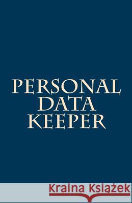 Personal Data Keeper Sandra M. Fry 9781546630395 Createspace Independent Publishing Platform