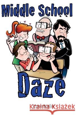 Middle School Daze Steve Weller 9781546631507