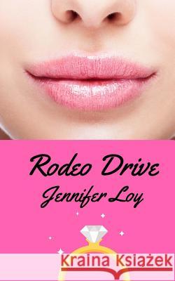 Rodeo Drive: 2nd Edition Jennifer Loy 9781546632030 Createspace Independent Publishing Platform