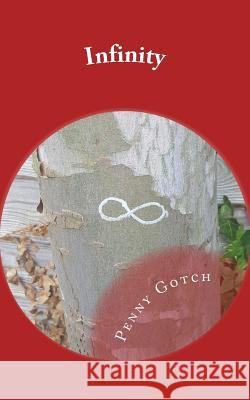 Infinity Penny Gotch 9781546637936 Createspace Independent Publishing Platform