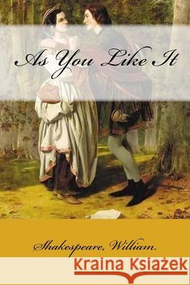 As You Like It William Shakespeare Mybook 9781546638537 Createspace Independent Publishing Platform