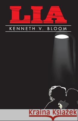 Lia MR Kenneth V. Bloom 9781546640912 Createspace Independent Publishing Platform