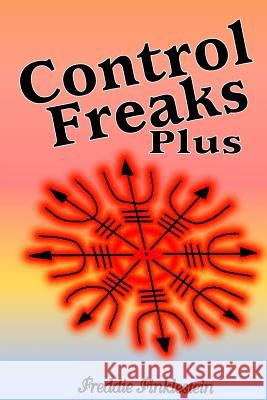 Control Freaks Plus Freddie Finklestein 9781546641148 Createspace Independent Publishing Platform