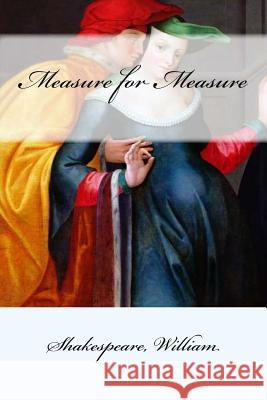 Measure for Measure William Shakespeare Mybook 9781546641261 Createspace Independent Publishing Platform