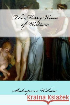 The Merry Wives of Windsor William Shakespeare Mybook 9781546641421 Createspace Independent Publishing Platform