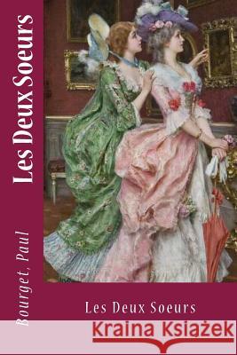 Les Deux Soeurs Sir Angels                               Bourget Paul 9781546645672 Createspace Independent Publishing Platform