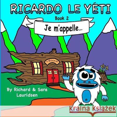 Ricardo le Yeti: Book 2 Lauridsen, Sara 9781546645870