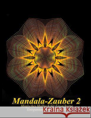 Mandala-Zauber 2: Magisches Malbuch für Erwachsene: Entspannung und Meditation The Art of You 9781546646372 Createspace Independent Publishing Platform