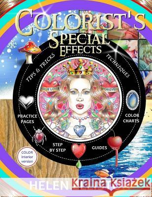 Colorist's Special Effects - color interior: Step by step guides to making your adult coloring pages POP! Elliston, H. C. 9781546646594 Createspace Independent Publishing Platform