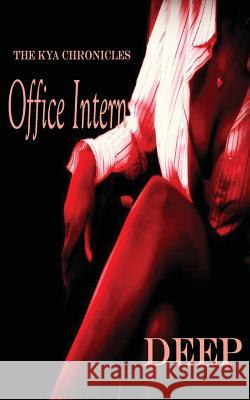 Office Intern: The Kya Chronicles Deep 9781546649878