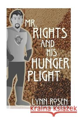 Mr. Rights and His Hunger Plight Lynn Rosen 9781546650027