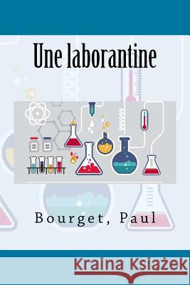 Une laborantine Sir Angels                               Bourget Paul 9781546650843 Createspace Independent Publishing Platform