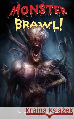 Monster Brawl! Ben Howels Hunter Shea T. R. North 9781546650966 Createspace Independent Publishing Platform