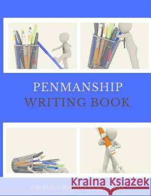 Penmanship Writing Book Creative Designs Publishers 9781546651864 Createspace Independent Publishing Platform