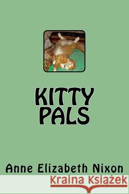 Kitty Pals Anne Elizabeth Nixon Anne Elizabeth Nixon 9781546652793