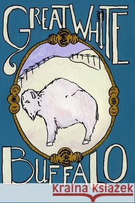 Great White Buffalo Richard MacNeill 9781546653189