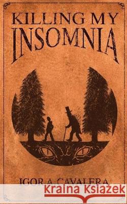 Killing My Insomnia Igor a. Cavalera 9781546653783