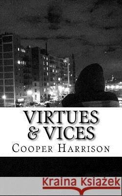 Virtues & Vices Cooper Harrison 9781546653936 Createspace Independent Publishing Platform