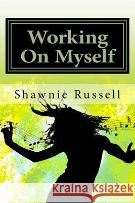 Working On Myself: Motivational Guide Book To Help Create A Better Version Of Yourself Jones, Brittany 9781546654858