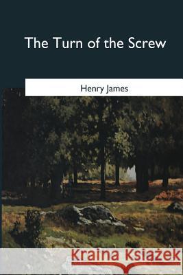 The Turn of the Screw Henry James 9781546655008