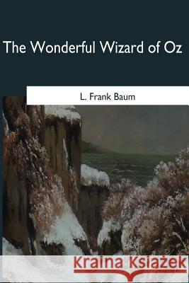 The Wonderful Wizard of Oz L. Frank Baum 9781546655077