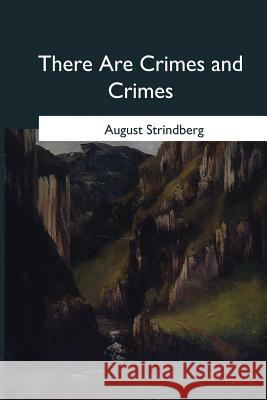 There Are Crimes and Crimes August Strindberg 9781546655145