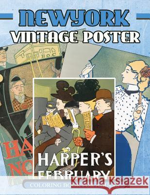 New York Vintage Poster Coloring Book For Adults: 1890s - 1907s Poster Classic coloring Book V. Art 9781546655572 Createspace Independent Publishing Platform