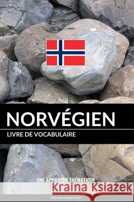 Livre de vocabulaire norvégien: Une approche thématique Pinhok Languages 9781546655756 Createspace Independent Publishing Platform