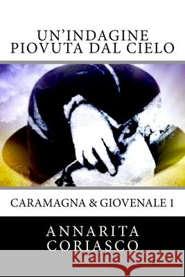 Un'indagine piovuta dal cielo: Caramagna & Giovenale Coriasco, Annarita 9781546658108