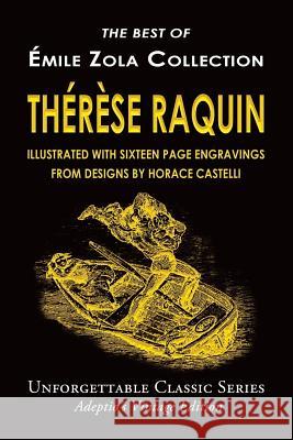 Émile Zola Collection - Thérèse Raquin Zola, Emile 9781546663669 Createspace Independent Publishing Platform