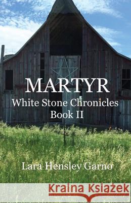 Martyr Lara Hensley Garno 9781546663881 Createspace Independent Publishing Platform