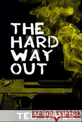 The Hard Way Out: A James Gang Adventure Ted Taber 9781546663935 Createspace Independent Publishing Platform