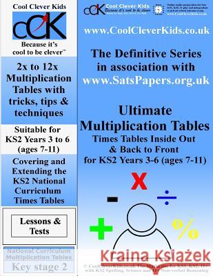 Ultimate Multiplication Tables: Times Tables Inside Out & Back To Front A. Matalia 9781546664352 Createspace Independent Publishing Platform