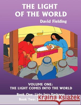 The Light of the World Volume One: The Light Comes into the World Fielding, David 9781546665229