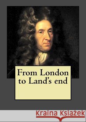 From London to Land's end Andrea Gouveia Daniel Defoe 9781546666462