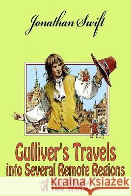 Gulliver's Travels into Several Remote Regions of the World Jonathan Swift 9781546666912