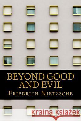 Beyond Good and Evil Friedrich Wilhelm Nietzsche Helen Zimmern 9781546667124 Createspace Independent Publishing Platform