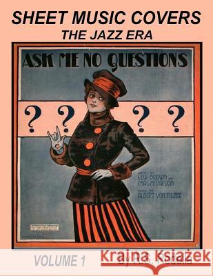 Sheet Music Covers Volume 1 Coloring Book: The Jazz Era R. S. Rodella 9781546667698 Createspace Independent Publishing Platform