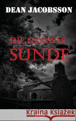 Die grösste Sünde Jacobsson, Dean 9781546668961