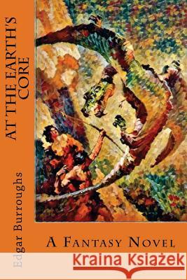 At the Earth's Core Edgar Rice Burroughs 9781546669111 Createspace Independent Publishing Platform