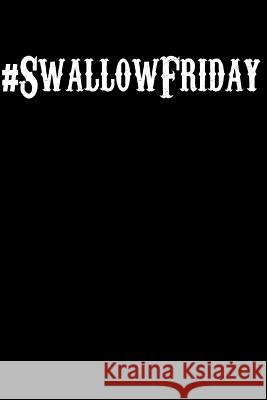 #SwallowFriday Journals, Blank 9781546673453