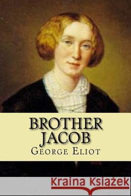 Brother Jacob George Eliot 9781546675297 Createspace Independent Publishing Platform