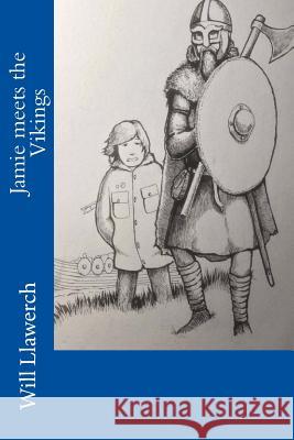 Jamie Meets the Vikings Will Llawerch 9781546679790 Createspace Independent Publishing Platform