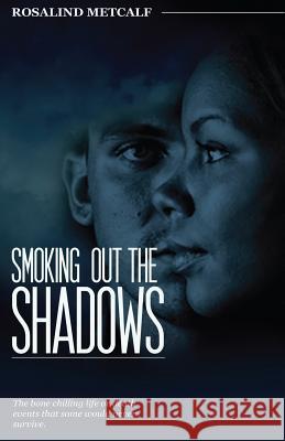 Smoking Out The Shadows Metcalf, Rosalind 9781546680505