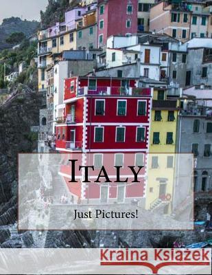 Italy Just Pictures! 9781546681526 Createspace Independent Publishing Platform