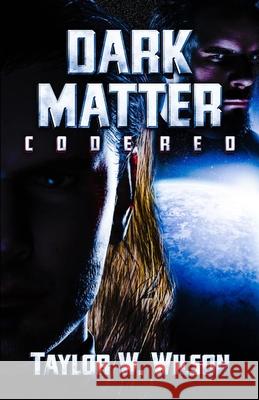 Dark Matter: Code Red Taylor W. Wilson 9781546681748