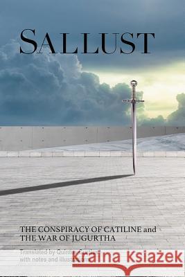 Sallust: The Conspiracy Of Catiline And The War Of Jugurtha Quintus Curtius 9781546684305 Createspace Independent Publishing Platform