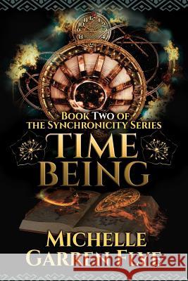 Time Being Michelle Garren Flye 9781546684862 Createspace Independent Publishing Platform